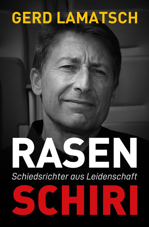 Buchcover zu RASENSCHIRI - Schiedsrichter aus Leidenschaft von Gerd Lamatsch - Genre: sachbuecher, biografien